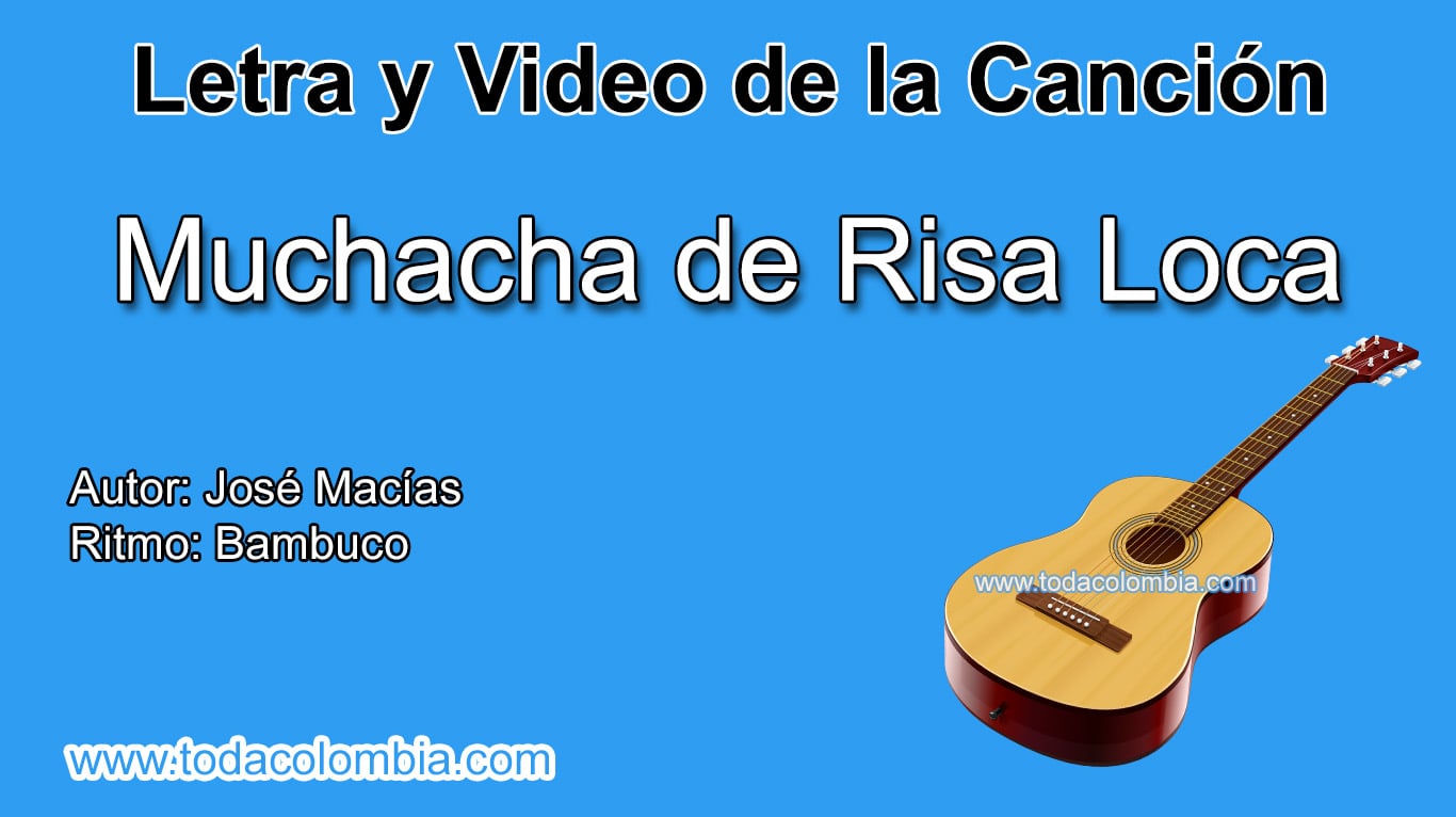 Muchacha de Risa Loca: Letra de la Canción Muchacha de Risa Loca de José  Macías